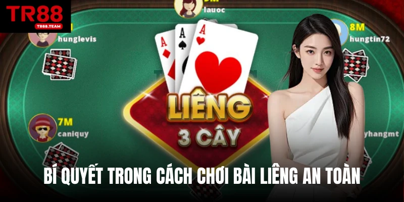Bí quyết trong cách chơi bài Liêng an toàn