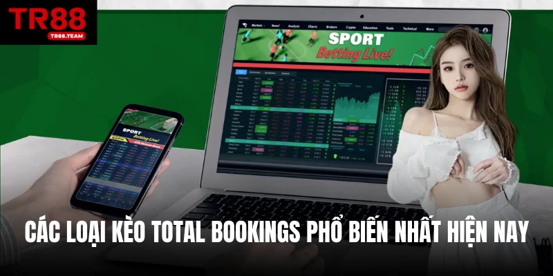 Các loại kèo total bookings phổ biến nhất hiện nay