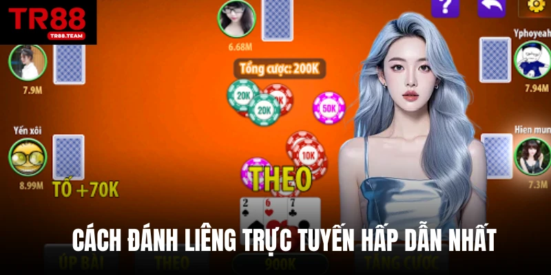 Cách đánh Liêng trực tuyến hấp dẫn nhất 