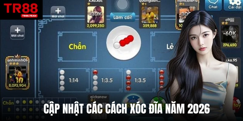 Cập nhật các cách xóc đĩa năm 2026