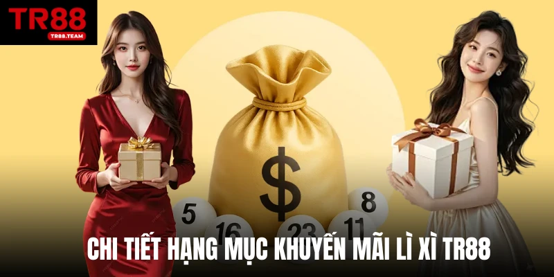 Chi tiết hạng mục khuyến mãi lì xì TR88