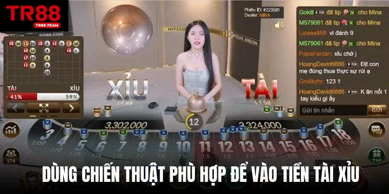 Dùng chiến thuật phù hợp để vào tiền Tài xỉu 
