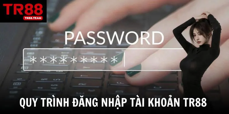 Các bước đăng nhập dành cho người mới tại TR88