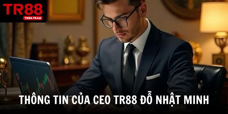 Nhà lãnh đạo đứng sau định hướng chiến lược của TR88